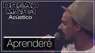 Dread Mar I - Aprenderé (Acústico)