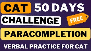 CAT 50 days challenge | Verbal | Day 5: Sentence & Paracompletion + Practice