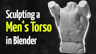 Blender Sculpting Timelapse - Muscular Torso