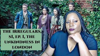 THE IRREGULARS S1 EP 1 RECAP  - THE UNKINDNESS IN LONDON