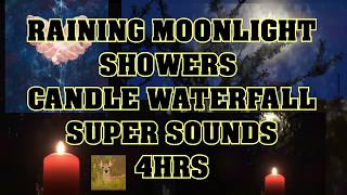 RAINING MOONLIGHT SHOWERS  CANDLE WATERFALL