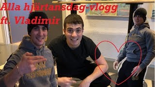 Alla hjärtansdagvlogg ft. Vladimir | GOES CRAZY | MUST SEE