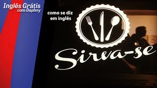 como se diz SIRVA-SE em inglês - inglesgratiscomdaphny