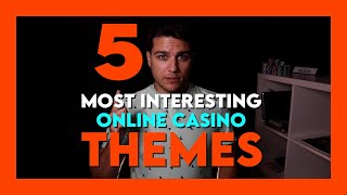 Interesting Online Casino Themes | TOP 5