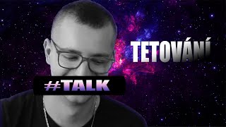 #TALK - TETOVÁNÍ