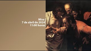 Misa 07 de abril de 2024 | 11:00 hras.