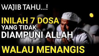 WAJIB TAHU..! 7 dosa yang tidak diampuni allah SWT walau Menangis