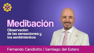 SGO DEL ESTERO-MEDITACIÓN-Observación de las sensaciones y sentimientos | Fernando Candiotto