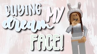 BUYING MY DREAM FACE IN ROBLOX!