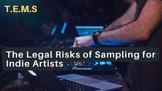 The Legal Risks of Sampling for Indie Artists