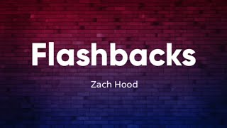 Zach Hood - Flashbacks (Lyrics)