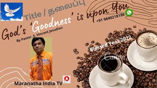 God’s ‘Goodness’ is upon You #Maranatha India TV