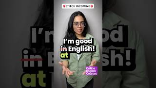 "GOOD IN ENGLISH" vs" GOOD AT ENGLISH" 🤔