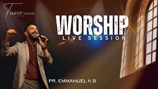 PR.EMMANUEL K.B | LIVE WORSHIP SESSION | TUNE SQUARE STUDIO