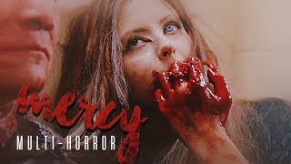 Multi-Horror || Mercy