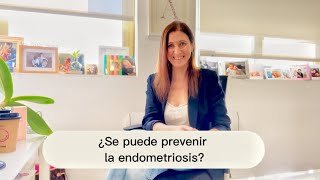 ¿Se puede prevenir la endometriosis?