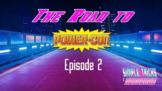 The Road to Power-Con: Episode 2