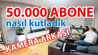 50.000 ABONE ÖZEL VLOG - Kamera Arkası #50ksubscribers