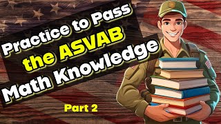 Fast Track to ASVAB Math Knowledge Success - Practice pt2