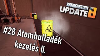 Satisfactory - Update 8 #28 Atomhulladék kezelés II.