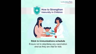 How to strengthen immunity of children | Columbia Asia Hospital - India