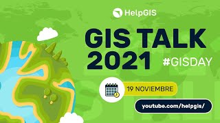 🌐🎉🌐 GIS Talk 2021 |  Celebrando el #GISDay en Help GIS |  (19 de Noviembre) #GISTalk