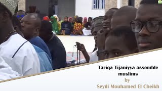 Tariqa Tijaniyya assemble Muslims by Seydi Mouhamed El Cheikh (English Version).