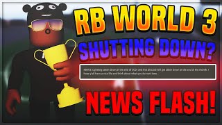 RB WORLD 3 NEWS FLASH! | JOKES FINALLY SNAPPED | RB WORLD 3 SHUTTING DOWN?