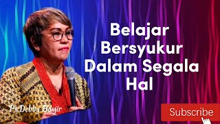 BELAJAR HIDUP DALAM RENCANA TUHAN.KhotbahPs.Debby Basjir