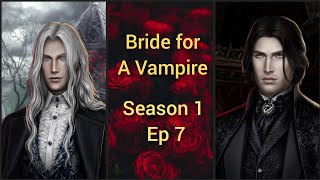 Between Two Fires 🔷Bride for A Vampire Season 1 Ep 7 🔷Alistair/ Emilian 🔷 Seven Heart Stories