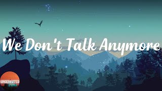 Charlie Puth - We Don't Talk Anymore (feat. Selena Gomez) (Lyrics)