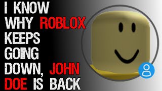 "I Know Why Roblox Keeps Going Down, John Doe is Back" Creepypasta