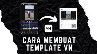 CARA GAMPANG MEMBUAT TEMPLATE DI VN VIDEO EDITOR‼️