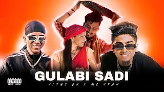 °GULABI SADI '  X `MC STAN " X VIJAY DK ( Music Video) prod by - Likhai Beats •