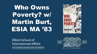 Who Owns Poverty? With Martin Burt, MA '83