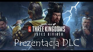 Total War: THREE KINGDOMS - Fates Divided - PREZENTACJA