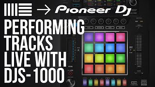 From Ableton into the Pioneer DJS-1000,  performing tracks live!