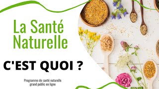 La Santé Naturelle c'est quoi ? 🍃