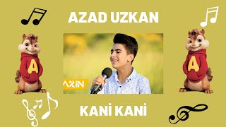 AZAD UZKAN - KANİ KANİ | ALVİN VE SİNCAPLAR