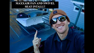 MAXXAIR FAN and SWIVEL SEAT INSTALL | Everything YOU will NEED!!