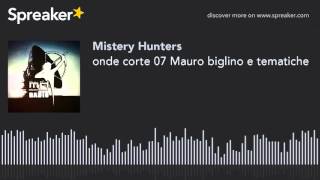 onde corte 07 Mauro biglino e tematiche (creato con Spreaker)