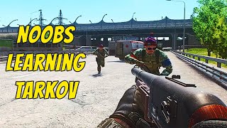 Noobs Learning Escape from Tarkov