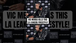 VIC MENSA Goes CRAZY on LA LEAKERS! [REMIX]