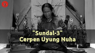 Baca Cerpen Uyung Nuha | Sundal-3 | Edeng Keren | Lingkar Jenar