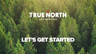 Getting Started | True North Accounting | Calgary Small Business Accountant