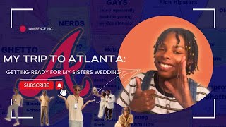 "My Trip to Atlanta!" Getting Ready For My Sisters Wedding (Full Video)