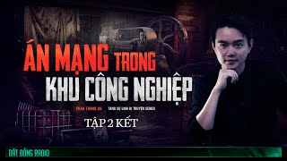 ÁN MẠNG KHU CÔNG NGHIỆP - TẬP 2 KẾT -  Chuỗi truyện ma Tang Sự Linh Dị truyện Phần 6