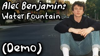 Alec Benjamin - Water Fountain (Demo) [Snippet]