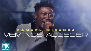 Samuel Miranda - Vem Nos Aquecer (Ao Vivo) (Clipe Oficial MK Music)