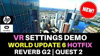 MSFS | HOTFIX UPDATE | VR SETTINGS DEMO | REVERB G2 | QUEST 2